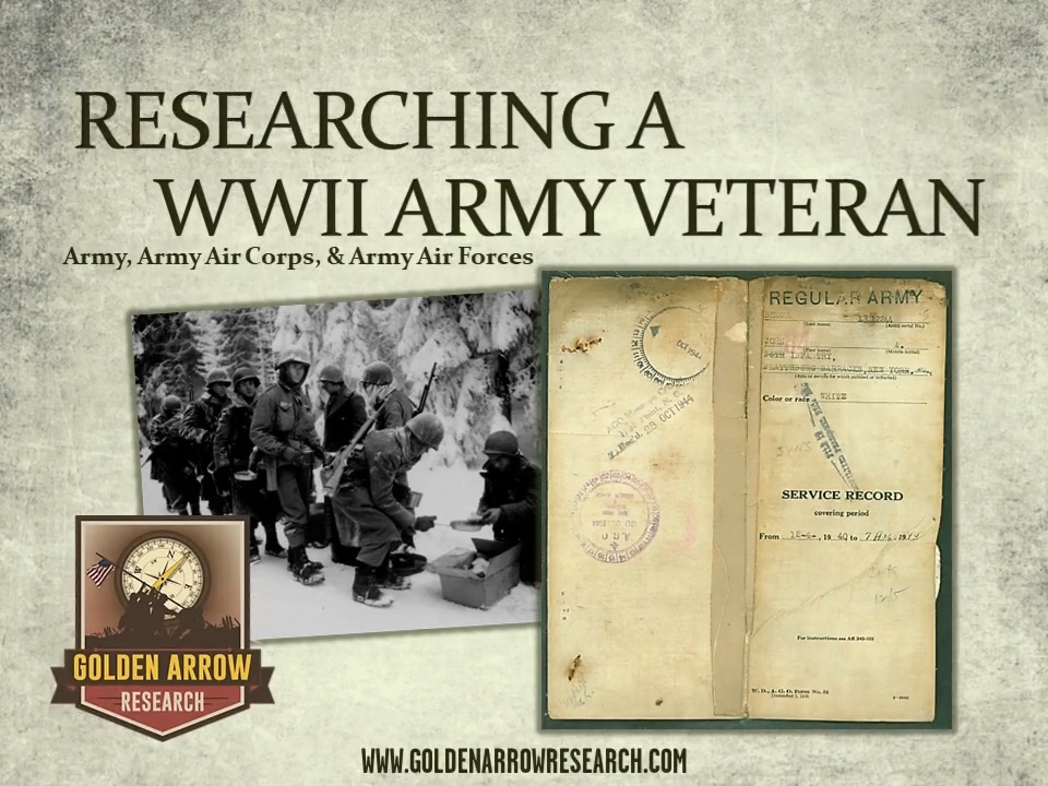 dad-s-military-service-8-essential-wwii-army-records-for-archival-research-golden-arrow-research